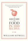 Image for A history of food in 100 recipes