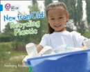 New from old  : recycling plastic - Robinson, Anthony