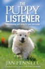 Image for The puppy listener: understanding and caring for your new puppy