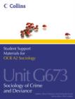 Image for Student support materials for OCR A2 sociologyUnit G673,: Sociology of crime and deviance