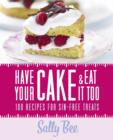 Image for Have your cake &amp; eat it too