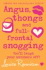 Angus, thongs and full-frontal snogging: you'll laugh your knickers off! by Rennison, Louise cover image