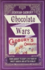 Image for Chocolate Wars : From Cadbury to Kraft: 200 Years of Sweet Success and Bitter Rivalry