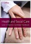Image for Health and social care  : Level 3 Diploma: Candidate handbook