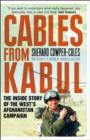 Image for Cables from Kabul  : the inside story of the West&#39;s Afghanistan campaign