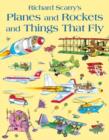 Image for Richard Scarry's planes and rockets and things that fly