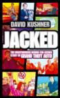 Image for Jacked: the unauthorized behind-the-scenes story of Grand theft auto