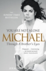 Image for You are not alone: Michael through a brother&#39;s eyes