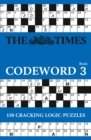 Image for The Times Codeword 3 : 150 Cracking Logic Puzzles