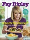 Image for What&#39;s for dinner?  : easy &amp; delicious recipes for everyday cooking