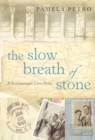 Image for The slow breath of stone: a Romanesque love story