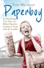 Image for Paperboy: An Enchanting True Story of a Belfast Paperboy Coming to Terms With the Troubles