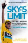 Image for Sky&#39;s the limit: Froome, Wiggins and the quest to conquer the Tour de France
