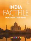 Image for India Factfile: An encyclopaedia of everything you need to know about India, for teachers, students and travellers.