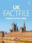 Image for United Kingdom Factfile: An encyclopaedia of everything you need to know about the United Kingdom, for teachers, students and travellers.