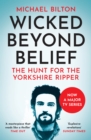 Image for Wicked beyond belief  : the hunt for the Yorkshire Ripper