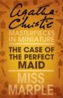 Image for The case of the perfect maid