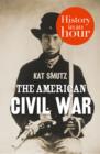 Image for The American Civil War: History in an Hour