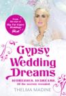 Image for Gypsy Wedding Dreams: Ten Dresses, Ten Dreams, All the Secrets Revealed