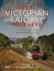 Image for Great Victorian railway journeys: how modern Britain was built by Victorian steam power