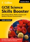 Image for GCSE Science Skills Booster : How Science Works, Maths in Science and Quality of Written Communication
