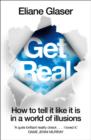 Image for Get real: a guide to modern delusions