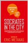 Image for Socrates in the city: conversations on &#39;life, God, and other small topics&#39;
