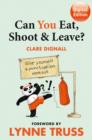 Image for Can you eat, shoot &amp; leave?