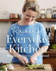Image for Rachel&#39;s everyday kitchen  : simple, delicious family food