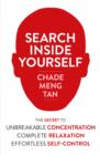 Image for Search inside yourself: Google&#39;s guide to enhancing productivity, creativity and happiness