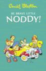 Image for Be Brave, Little Noddy