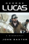 Image for George Lucas: A Biography