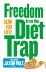 Image for The Juice Master&#39;s slim 4 life: freedom from the food trap