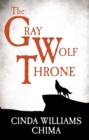 Image for The Gray Wolf throne : bk. 3