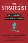 Image for The strategist  : be the leader your business needs