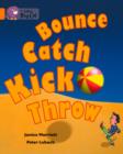 Image for Bounce, Kick, Catch, Throw