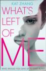 Image for What&#39;s Left of Me : bk. 1