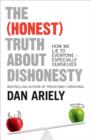 Image for The (Honest) Truth About Dishonesty: How We Lie to Everyone - Especially Ourselves