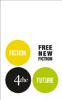 Image for Fiction4thefuture: free new fiction