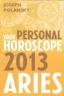 Image for Aries 2013: Your Personal Horoscope