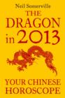 Image for The Dragon in 2013: Your Chinese Horoscope