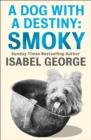 Image for A Dog With A Destiny: Smoky