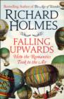 Image for Falling upwards  : how the Romantics took to the air