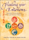 Image for Healing your emotions: discover your five element type and change your life