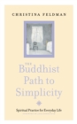 Image for The Buddhist path to simplicity: spiritual practice for everyday life