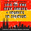 Image for 100 of the best curses and insults in Spanish: a toolkit for the testy tourist