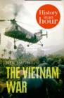 Image for The Vietnam War: History in an Hour