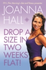 Image for Drop a size in two weeks flat!: follow Joanna&#39;s starch curfew plan and lose fat fast