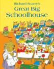 Image for Richard Scarry's Great big schoolhouse