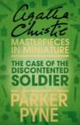 Image for The Case of the Discontented Soldier: An Agatha Christie Short Story